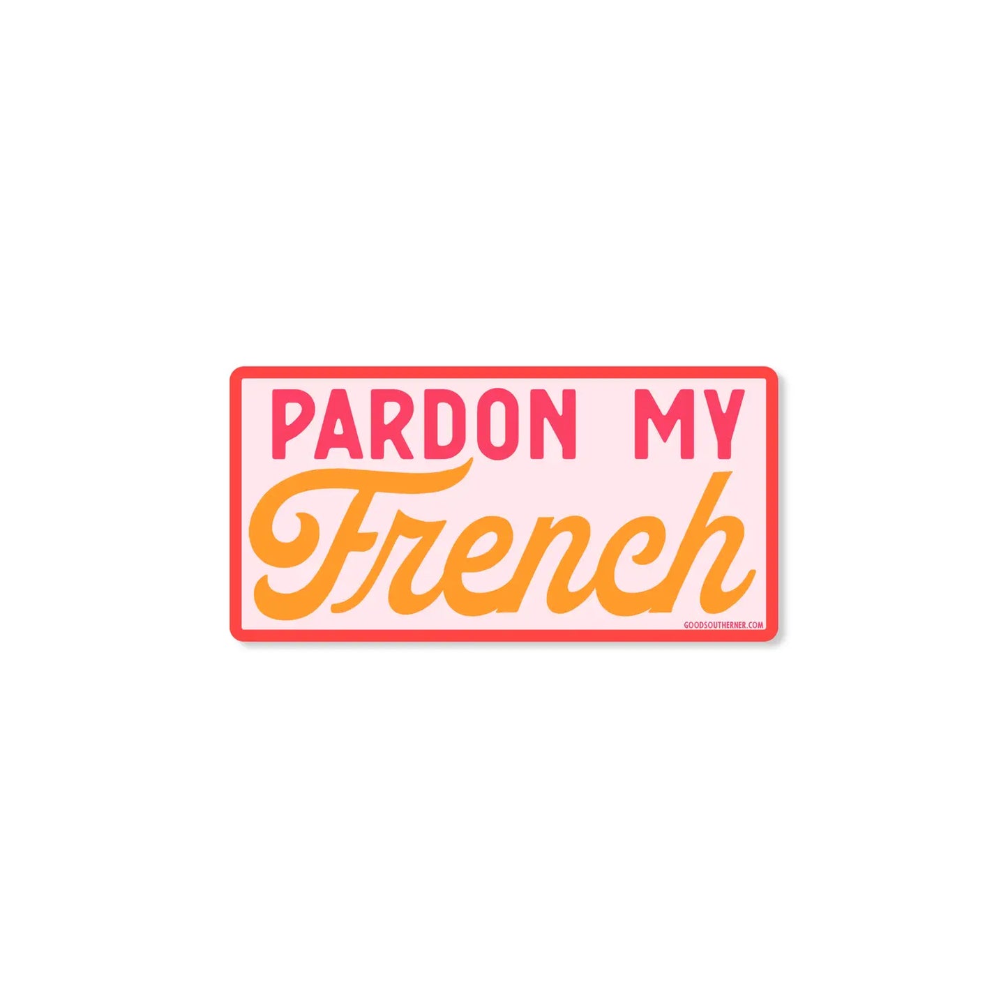 Pardon My French Sticker