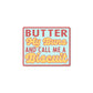 Butter My Buns Sticker